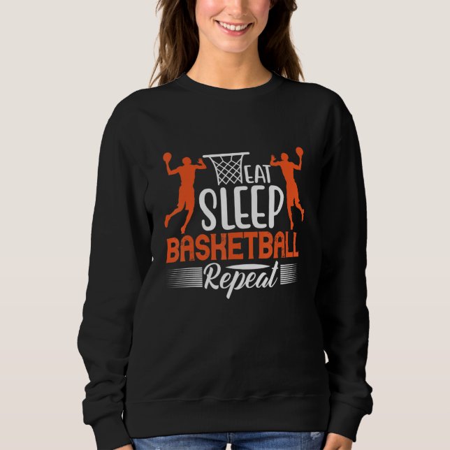 Eat Sleep Basketball Repeat 2 Sweatshirt (Front)