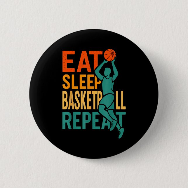 Eat sleep basketball repeat  6 cm round badge (Front)