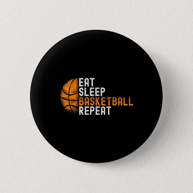 Eat Sleep Basketball Repeat 6 Cm Round Badge (Front)