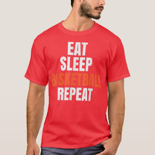 Eat Sleep Basketball Repeat Basketball Player Bask T-Shirt