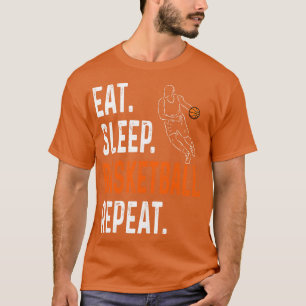 Eat Sleep Basketball Repeat For Basketball Fans T-Shirt