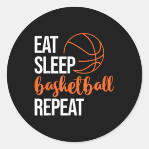 Eat Sleep Basketball Repeat Fun Sport Motivation D Classic Round Sticker