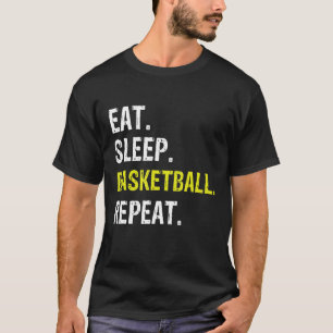 Eat Sleep Basketball Repeat Funny Basketball Playe T-Shirt