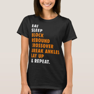 Eat Sleep Basketball Repeat Funny Gift for Basketb T-Shirt