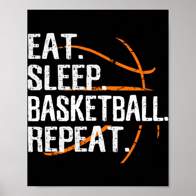 Eat Sleep Basketball Repeat - Gift For Basketball  Poster (Front)