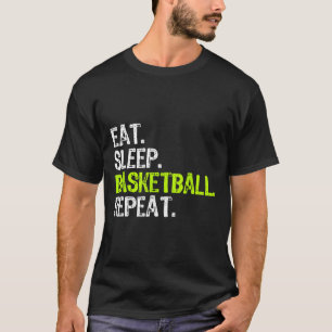Eat Sleep Basketball Repeat Player Fun Cool Lover T-Shirt