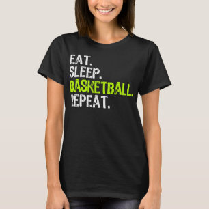 Eat Sleep Basketball Repeat Player Funny Cool Love T-Shirt