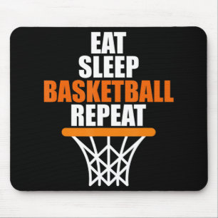 Eat. Sleep. Basketball. Repeat. T for basketball Mouse Pad