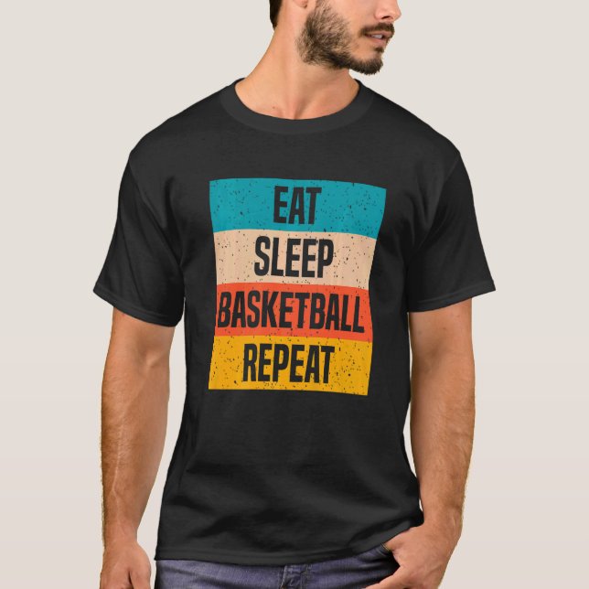 Eat Sleep Basketball Repeat   T-Shirt (Front)