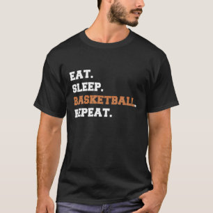 Eat Sleep Basketball Repeat t shirt funny quote ho