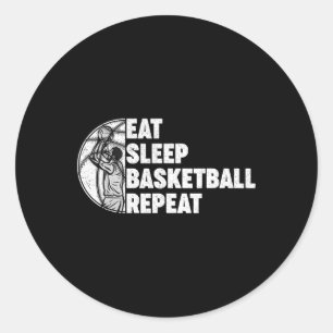 Eat Sleep Basketball Repeat Teens Girls Boys Kids  Classic Round Sticker