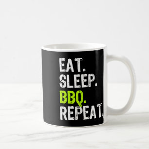 Eat Sleep Bbq Repeat Rbeque Rbecue Funny Coffee Mug
