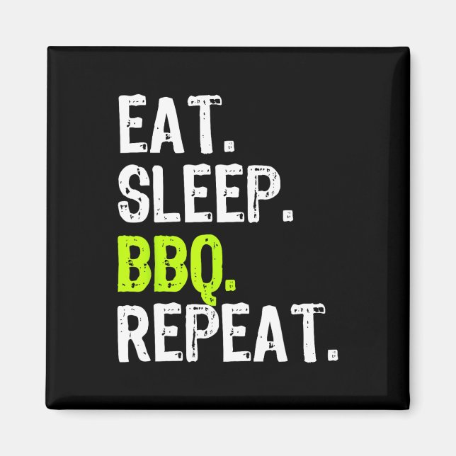 Eat Sleep Bbq Repeat Rbeque Rbecue Funny  Magnet (Front)
