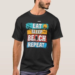 Eat Sleep Beach Repeat Summer Surfing Beach T-Shirt