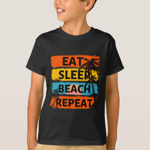 Eat sleep beach repeat - summer vacation tropical T-Shirt