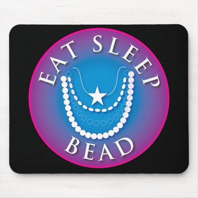 Eat Sleep  Bead Mouse Pad (Front)