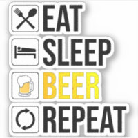 Eat Sleep Beer Repeat