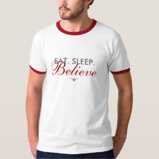 EAT. SLEEP. Believe T-Shirt