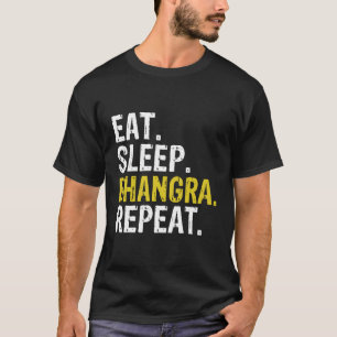 Eat Sleep Bhangra Dance Repeat Gift T-Shirt