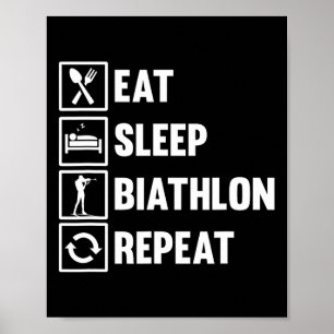 Eat Sleep Biathlon Repeat Motif For A Biathlete  Poster