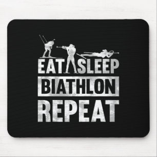 Eat Sleep Biathlon Repeat Motive For A Biathlete  Mouse Pad