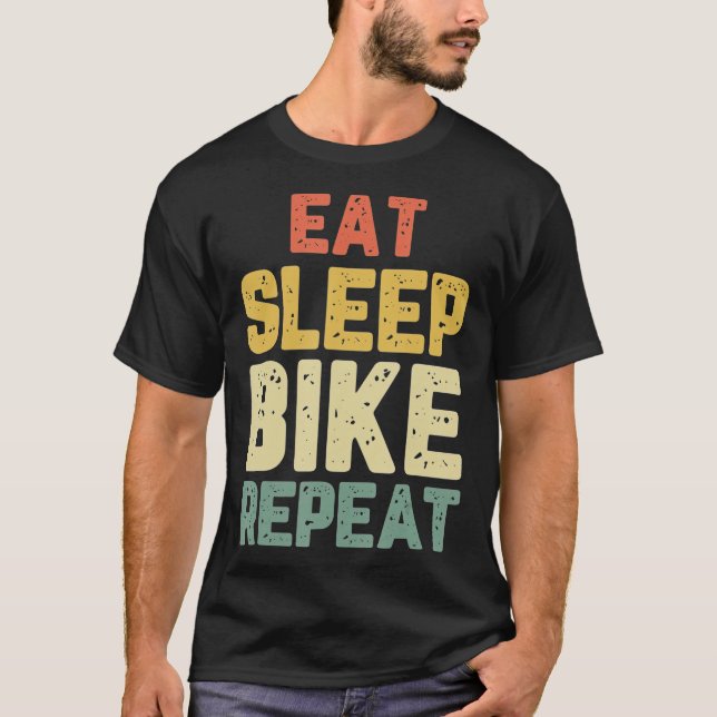 Eat Sleep Bike Biking Cycling Bicycling Gift T-Shirt (Front)