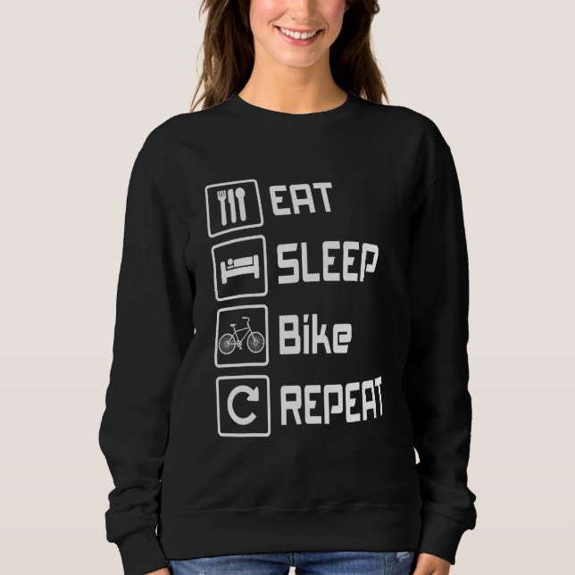 Eat Sleep Bike Repeat Biking Cycling Cyclist Sweatshirt (Front)