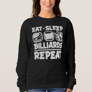 Eat Sleep Billiards Repeat Snooker Balls Pool Bill Sweatshirt