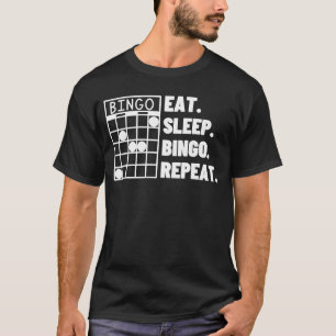 Eat Sleep Bingo Repeat Casino Bingo  1 T-Shirt