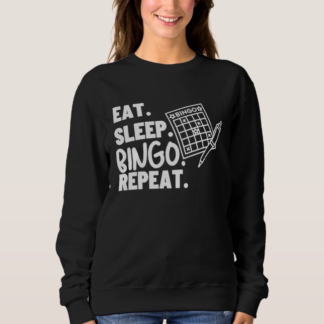 Eat Sleep Bingo Repeat Casino Bingo Sweatshirt (Front)
