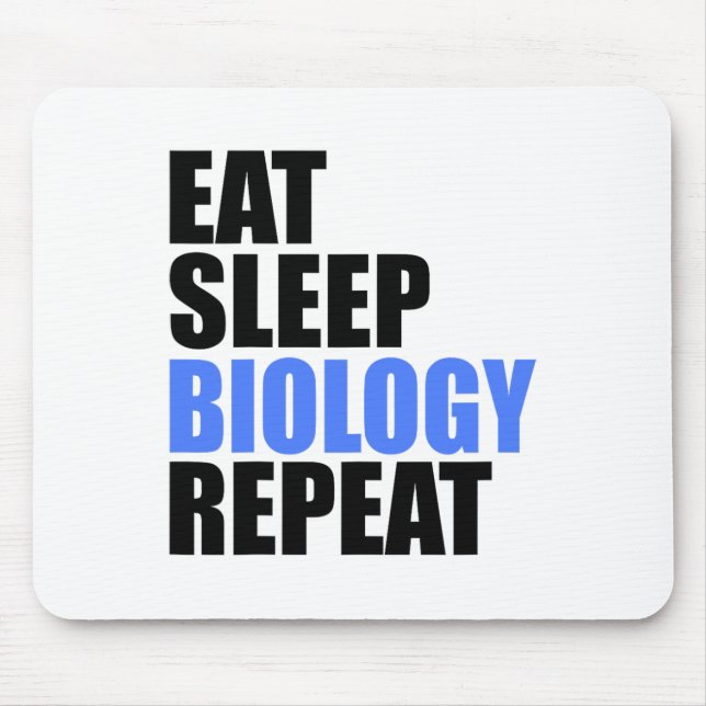 Eat Sleep Biology Repeat Biologist Professor Teach Mouse Pad (Front)