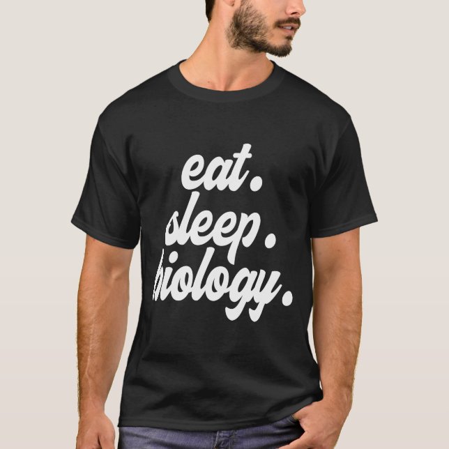 Eat Sleep Biology T-Shirt (Front)