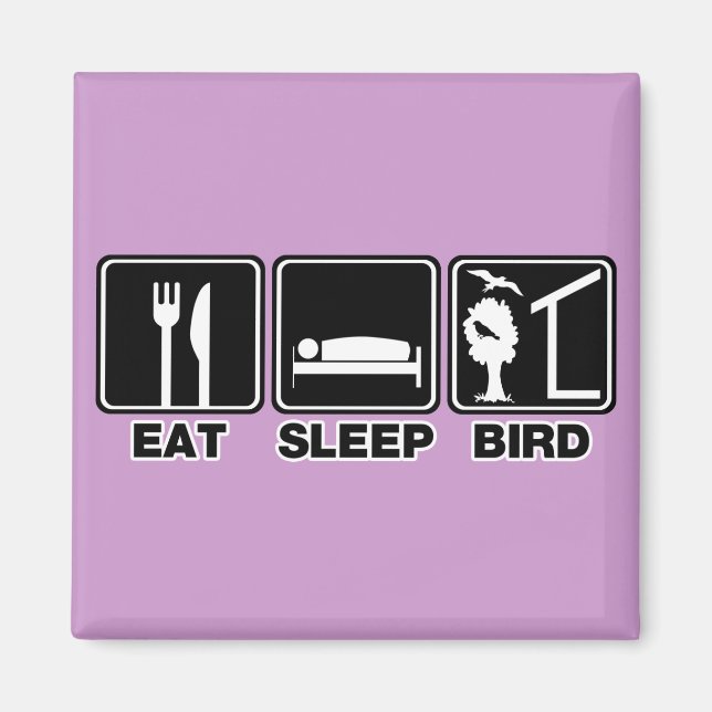 Eat Sleep Bird (blind) Magnet (Front)