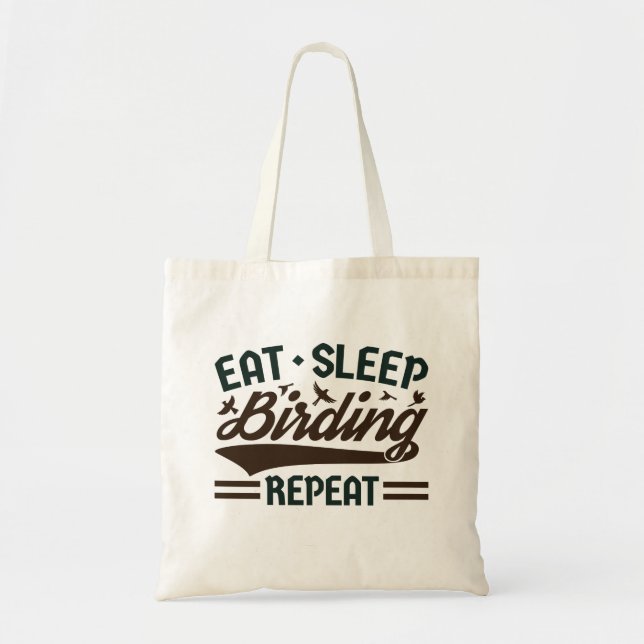 Eat Sleep Birding Repeat Funny Bird Watching Tote Bag (Front)