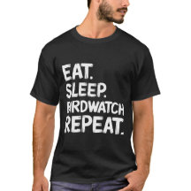 Eat, sleep, birdwatch, repeat