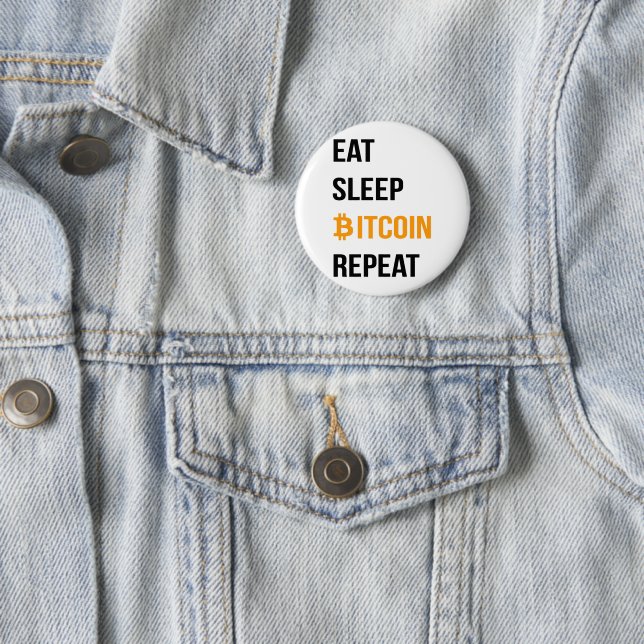 Eat Sleep Bitcoin Repeat  6 Cm Round Badge (In Situ)