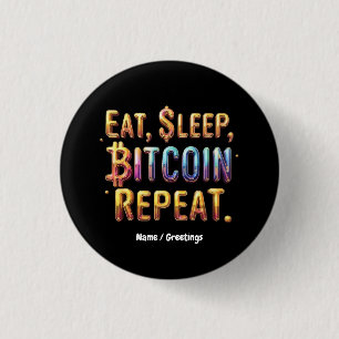  Eat, Sleep, Bitcoin, Repeat A Cryptocurrency  3 Cm Round Badge