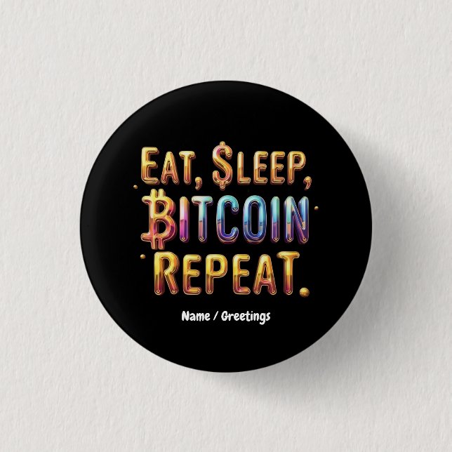  Eat, Sleep, Bitcoin, Repeat A Cryptocurrency  3 Cm Round Badge (Front)