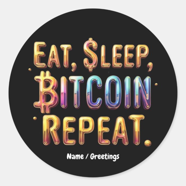  Eat, Sleep, Bitcoin, Repeat A Cryptocurrency  Classic Round Sticker (Front)