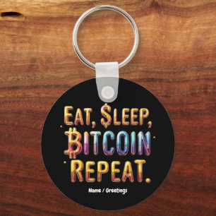  Eat, Sleep, Bitcoin, Repeat A Cryptocurrency  Key Ring