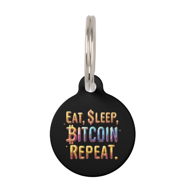  Eat, Sleep, Bitcoin, Repeat A Cryptocurrency  Pet Tag (Front)