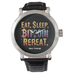  Eat, Sleep, Bitcoin, Repeat A Cryptocurrency  Watch