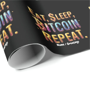 Eat, Sleep, Bitcoin, Repeat A Cryptocurrency Wrapping Paper