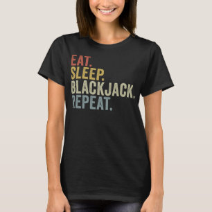 Eat Sleep Blackjack Repeat Funny Casino T-Shirt