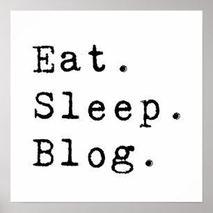 Eat Sleep Blog Poster