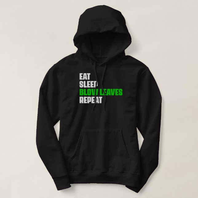 Eat Sleep Blow Leaves Repeat Funny Leaf Blower Dad Hoodie (Design Front)