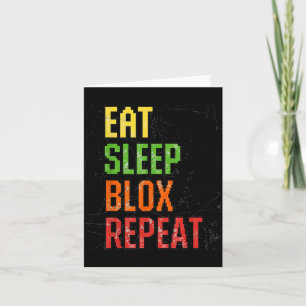 Eat Sleep Blox Repeat, Blox Gaming, Funny Blox Cos Card
