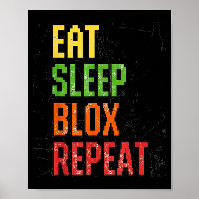 Eat Sleep Blox Repeat, Blox Gaming, Funny Blox Cos Poster (Front)