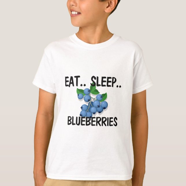 Eat Sleep BLUEBERRIES T-Shirt (Front)