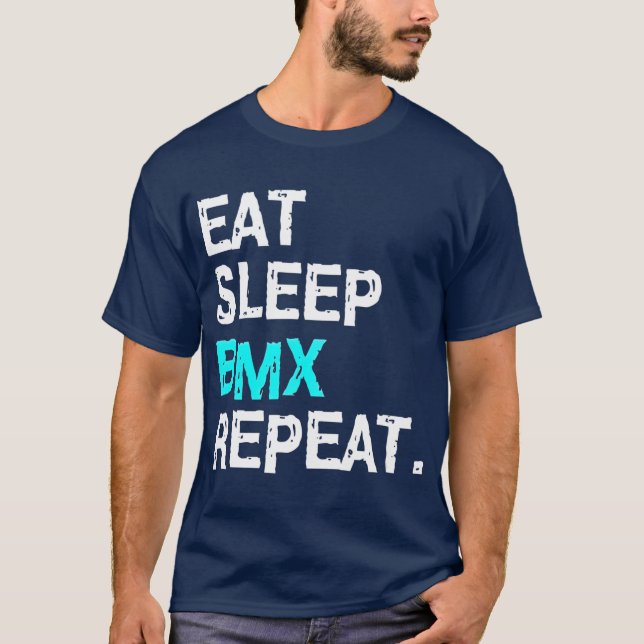 Eat Sleep BMX Repeat  Bike Racing for Women Men T-Shirt (Front)